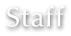 Staff