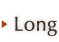 Long